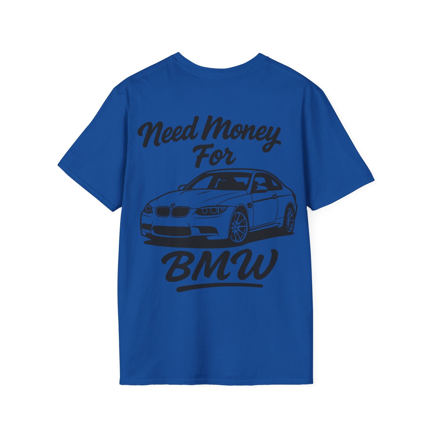 Need Money For BMW Tee
