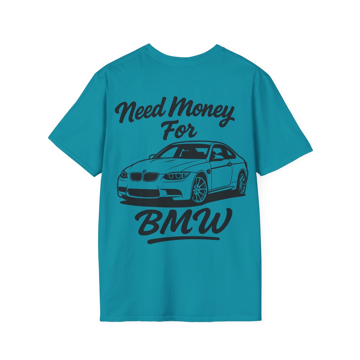 Need Money For BMW Tee